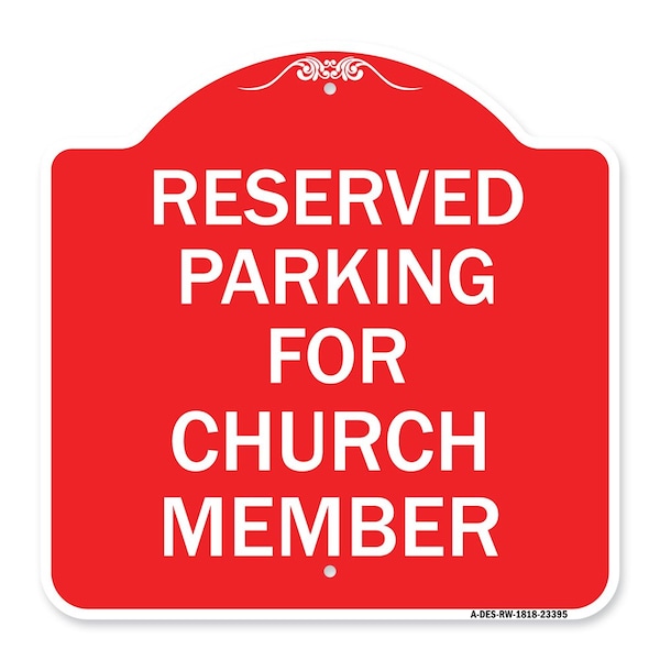 Signmission Parking Reserved for Church Member, Red & White Aluminum Sign, 18" x 18", RW-1818-23395 A-DES-RW-1818-23395 - main